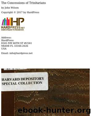 The Concessions of Trinitarians: Being a Selection of Extracts from the Writings of the Most Eminent Biblical Critics and Commentators by John Wilson