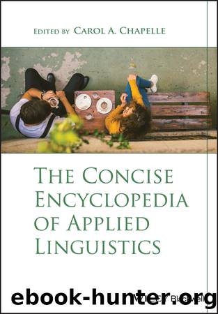 The Concise Encyclopedia of Applied Linguistics by Carol A. Chapelle
