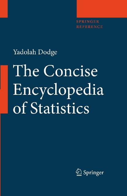 The Concise Encyclopedia of Statistics by Yadolah Dodge