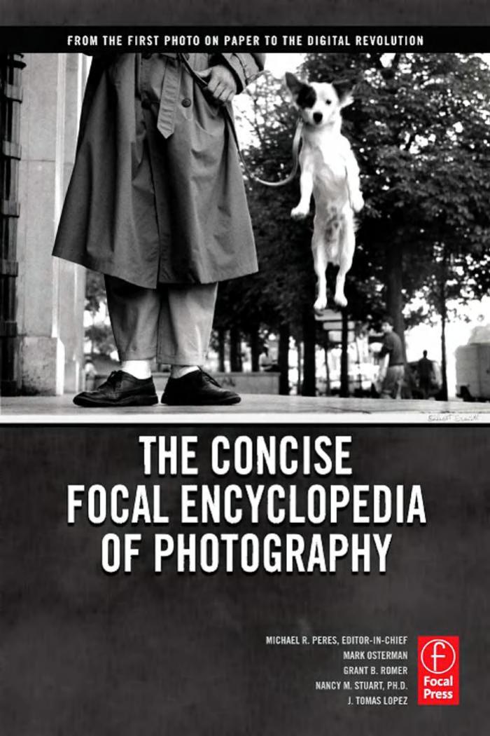 The Concise Focal Encyclopedia Of Photography by Unknown