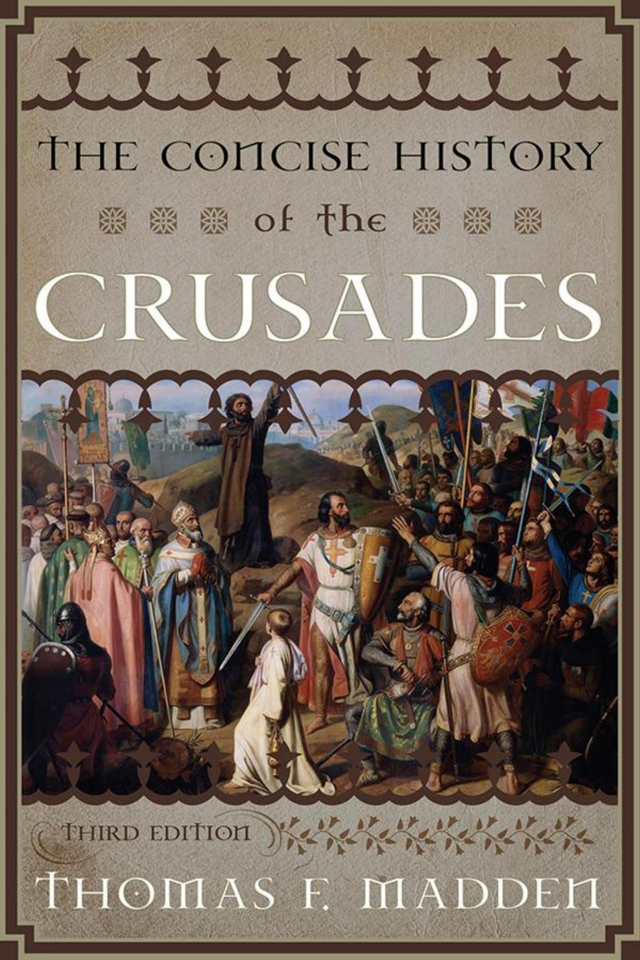 The Concise History of the Crusades by Madden Thomas F