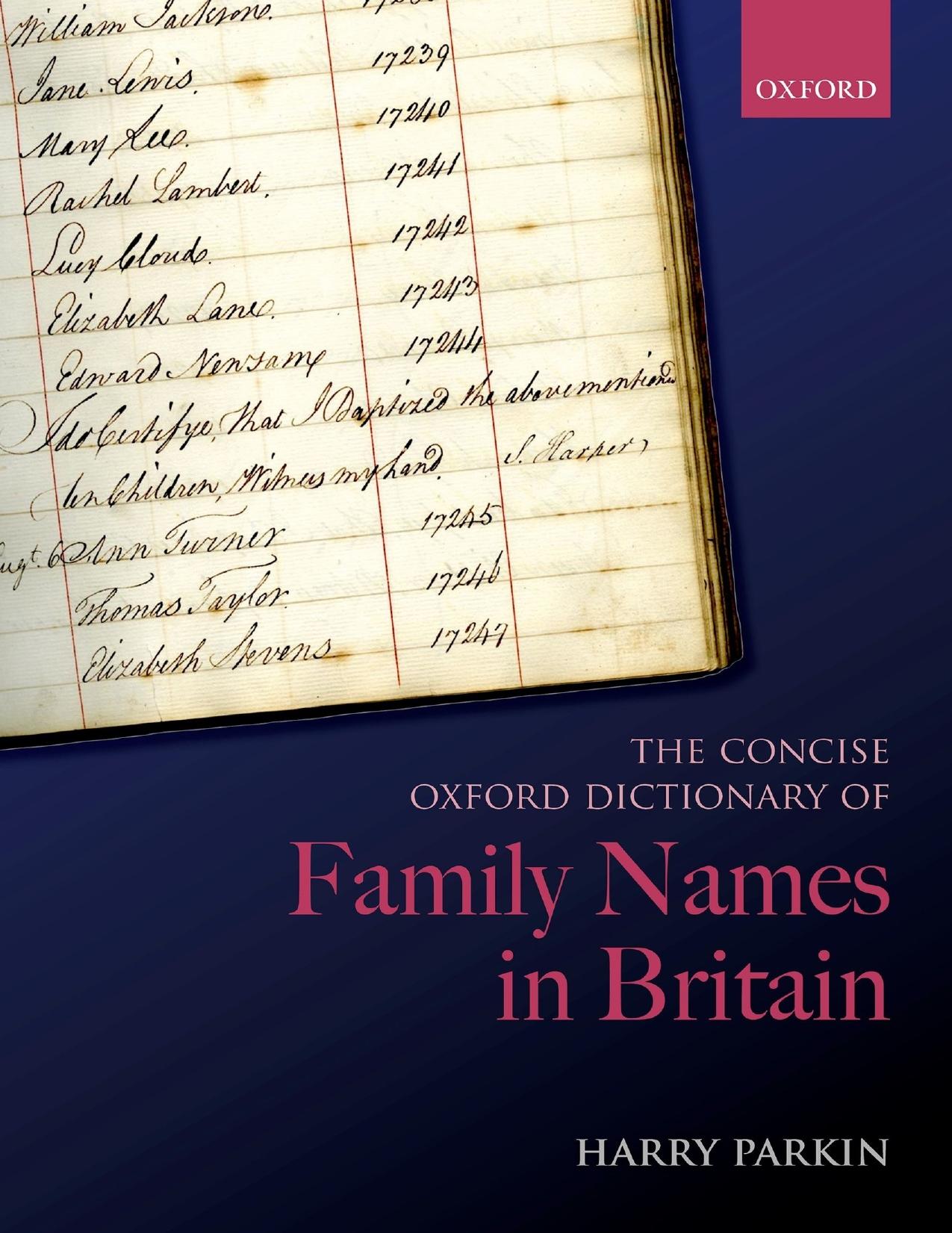 The Concise Oxford Dictionary of Family Names in Britain by Harry Parkin