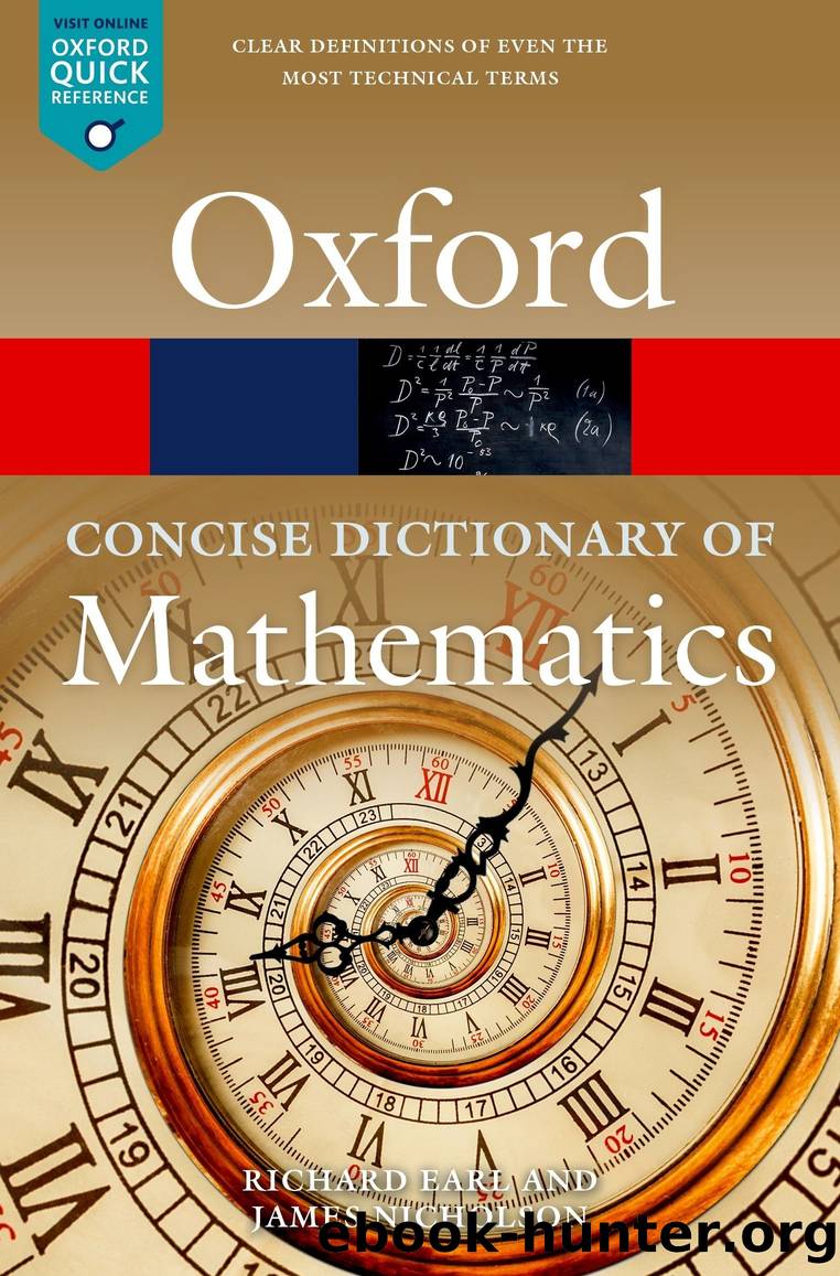 The Concise Oxford Dictionary of Mathematics by Earl Richard; Nicholson James; & James Nicholson