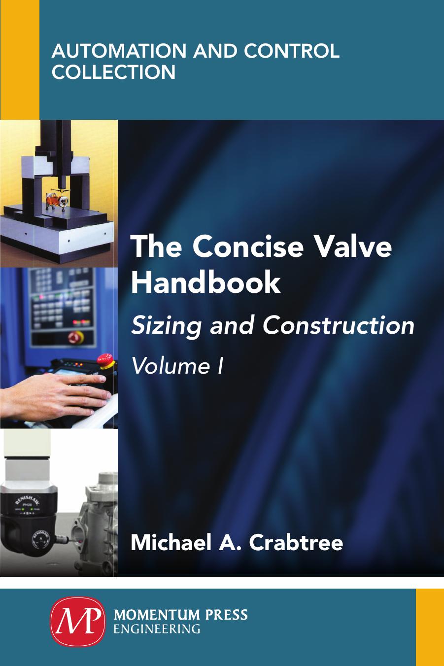 The Concise Valve Handbook: Sizing and Construction, Volume I by Michael A. Crabtree