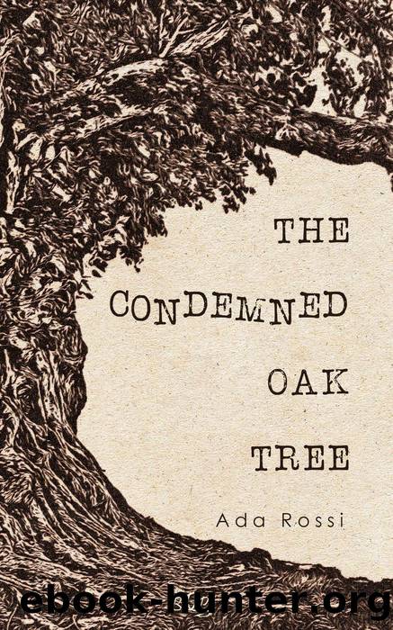 The Condemned Oak Tree by Ada Rossi