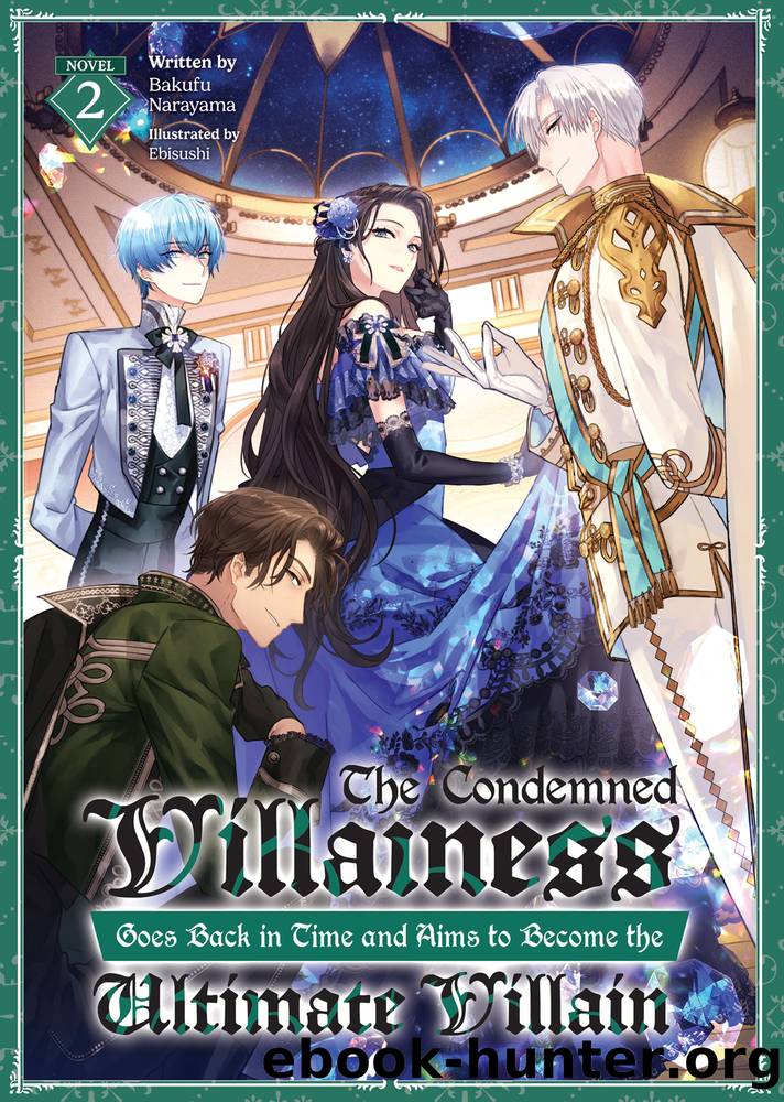 The Condemned Villainess Goes Back in Time and Aims to Become the Ultimate Villain Vol. 2 by Bakufu Narayama