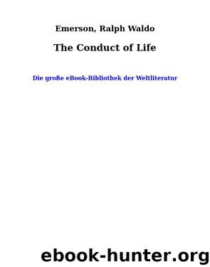 The Conduct of Life by Emerson Ralph Waldo