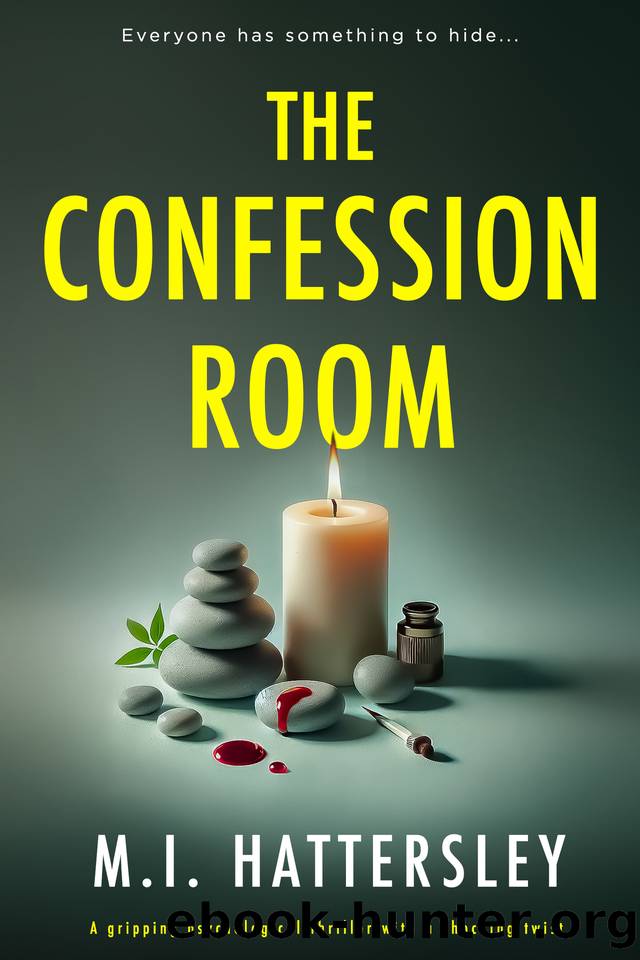 The Confession Room: A gripping psychological thriller by M.I. Hattersley