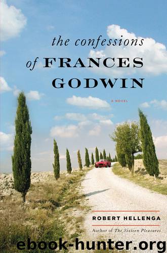 The Confessions of Frances Godwin by Robert Hellenga