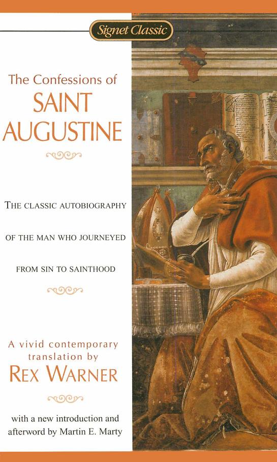 The Confessions of Saint Augustine by St. Augustine & Rex Warner & Martin E. Marty