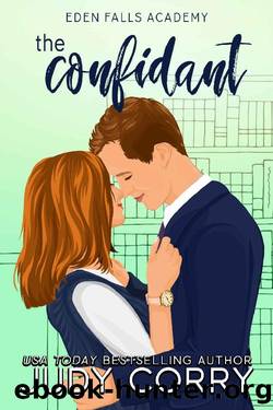The Confidant: A Best FriendsForbidden Romance (Eden Falls Academy) by Judy Corry