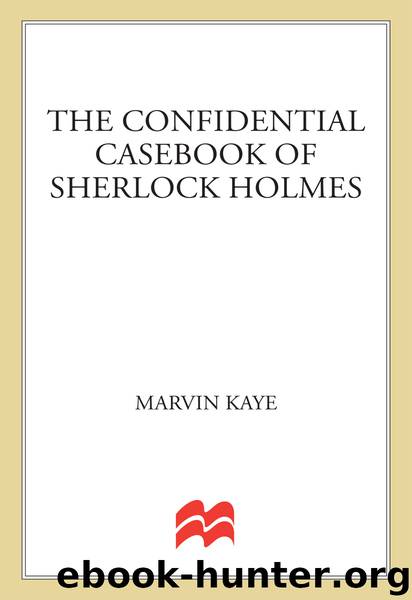 The Confidential Casebook of Sherlock Holmes by Marvin Kaye