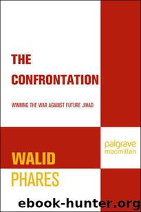 The Confrontation: Winning the War against Future Jihad by Phares Walid
