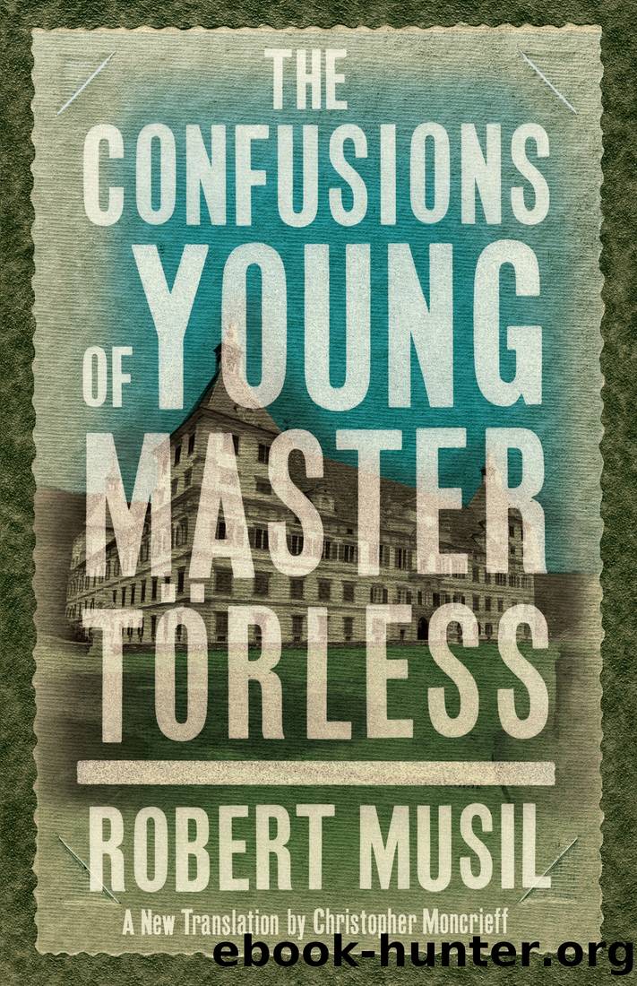 The Confusions of Young Master TÃ¶rless (Translated by Moncrieff 2013) by Robert Musil