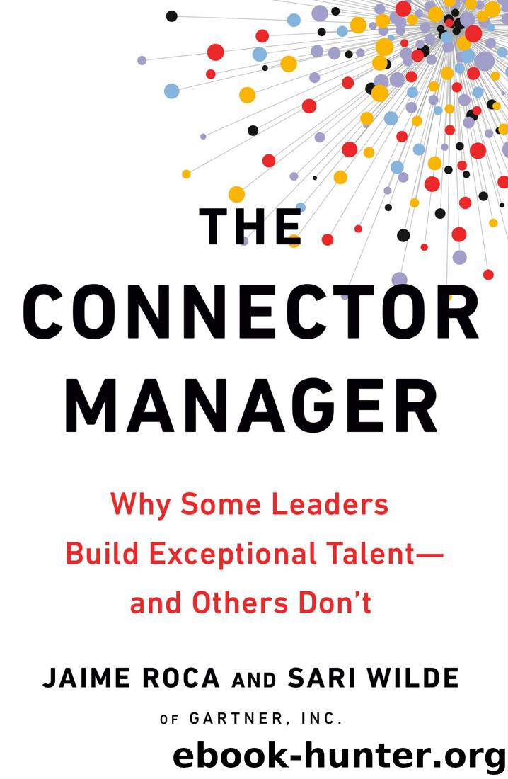 The Connector Manager: Why Some Leaders Build Exceptional Talent - And Others Don't by Jaime Roca & Sari Wilde