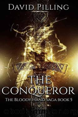 The Conqueror (The Bloody Hand Saga Book 5) by David Pilling