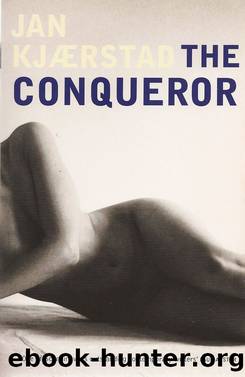 The Conqueror by Jan Kjærstad & Barbara Haveland