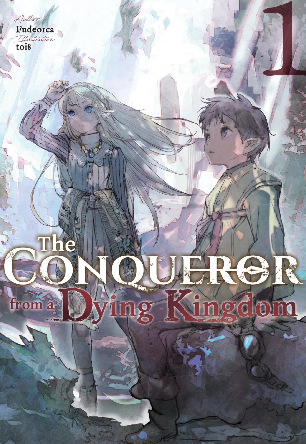 The Conqueror from a Dying Kingdom: Volume 1 by Fudeorca