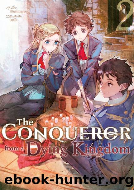 The Conqueror from a Dying Kingdom: Volume 2 [Complete] by Fudeorca