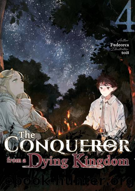 The Conqueror from a Dying Kingdom: Volume 4 [Complete] by Fudeorca