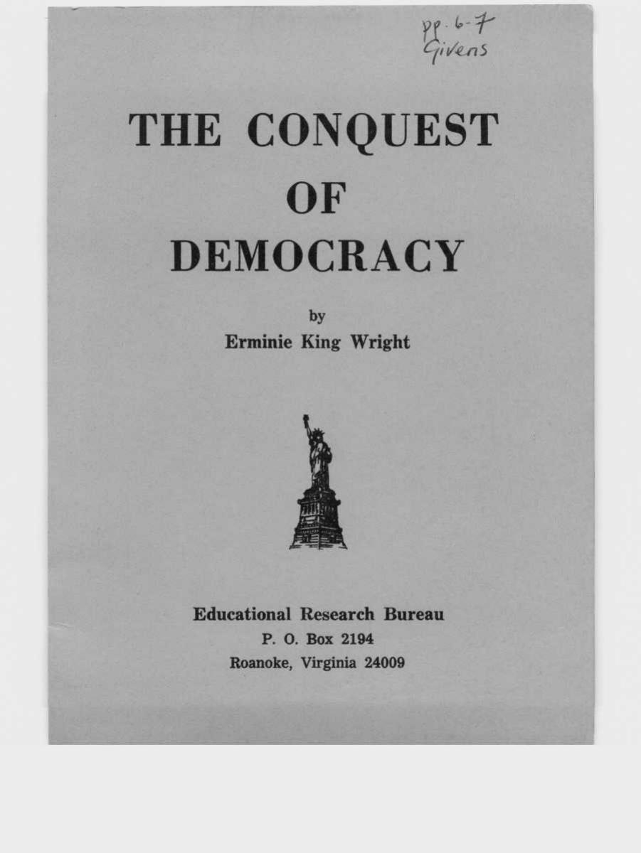 The Conquest of Democracy-Erminie King Wright-Ed Research Bureau-1960-42pgs-POL-EDU by Unknown