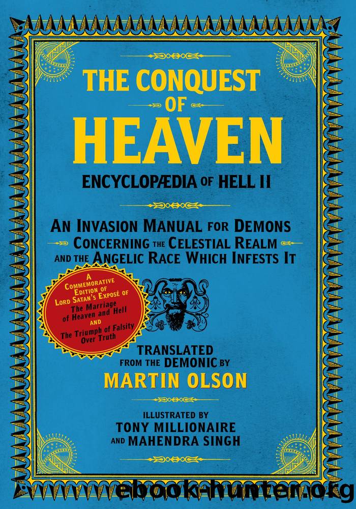 The Conquest of Heaven EncyclopÃ¦dia of Hell II: A Demonic History of the Future Concerning the Celestial Plane and the Angelic Race Which Infests It by Martin Olson
