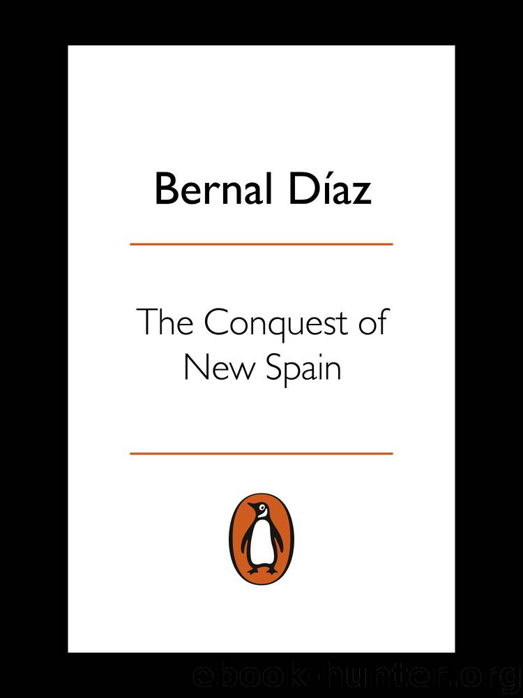 The Conquest of New Spain by Bernal Diaz Del Castillo