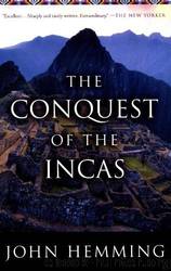 The Conquest of the Incas by John Hemming