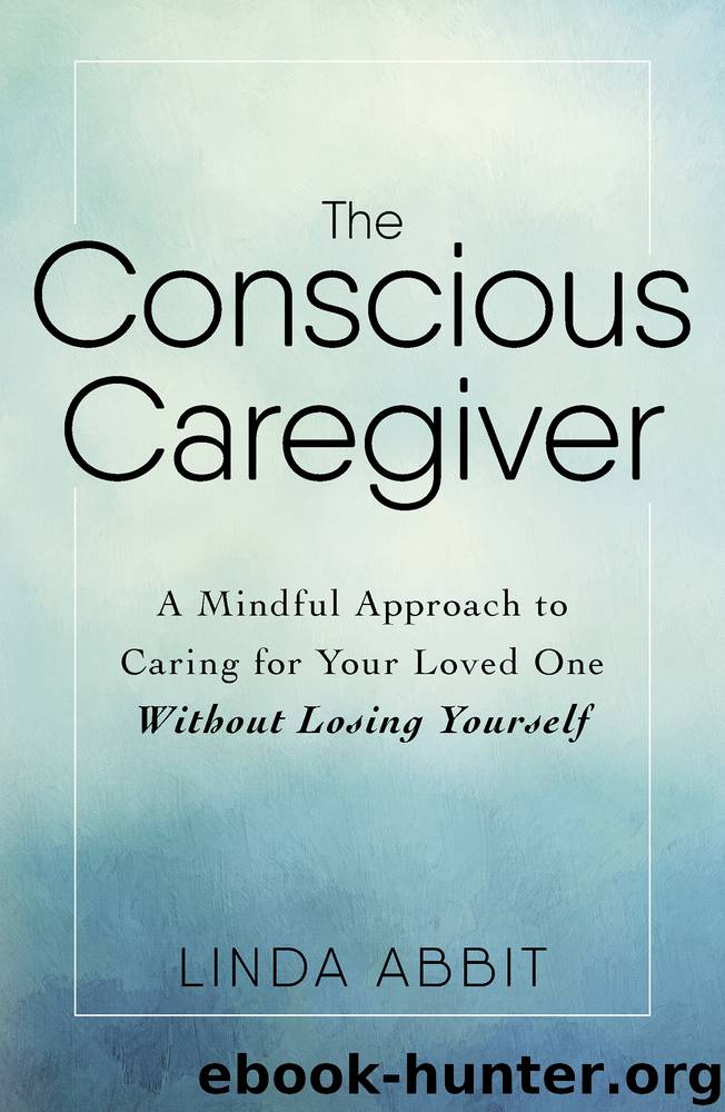 The Conscious Caregiver by Linda Abbit