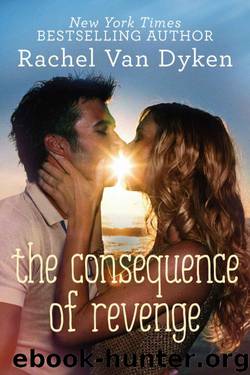 The Consequence of Revenge by Rachel Van Dyken