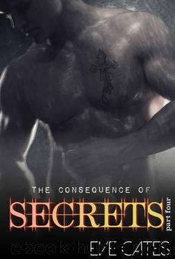 The Consequence of Secrets - Part Four: A Priest Romance by Cates Eve