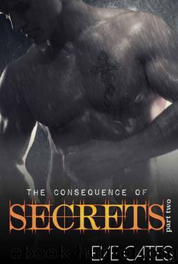 The Consequence of Secrets - Part Two: A Priest Romance by Cates Eve
