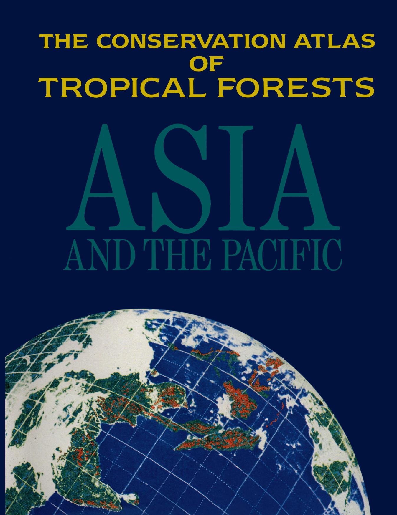 The Conservation Atlas of Tropical Forests Asia and the Pacific by N. Mark Collins
