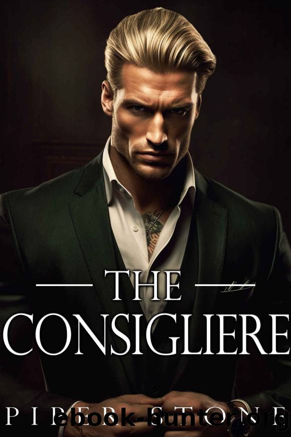 The Consigliere: A Dark Mafia Romance (Ruthless Empire Book 2) by Piper Stone