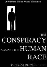 The Conspiracy Against The Human Race by Thomas Ligotti