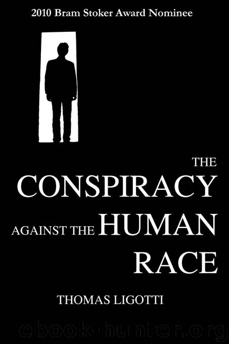 The Conspiracy Against the Human Race by Thomas Ligotti