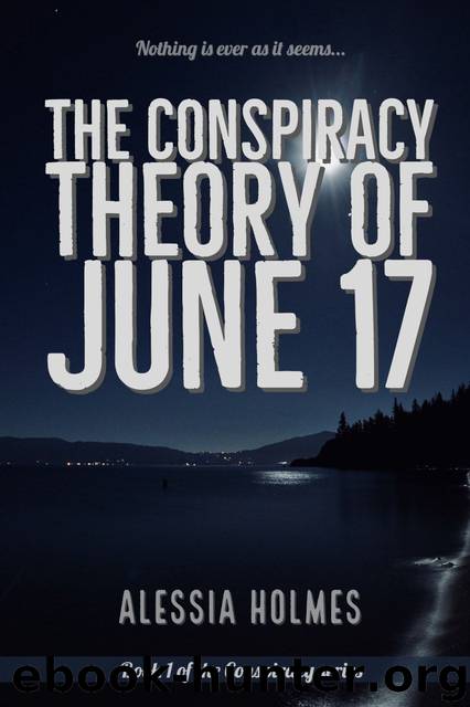 The Conspiracy Theory of June 17 by Alessia Holmes