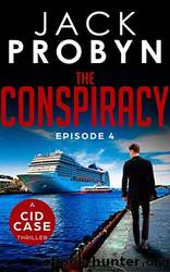 The Conspiracy: Episode 4 by Jack Probyn