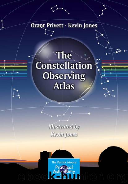 The Constellation Observing Atlas by Grant Privett & Kevin Jones