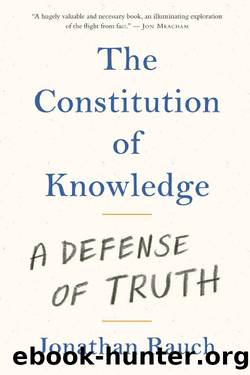 The Constitution of Knowledge: A Defense of Truth by Jonathan Rauch