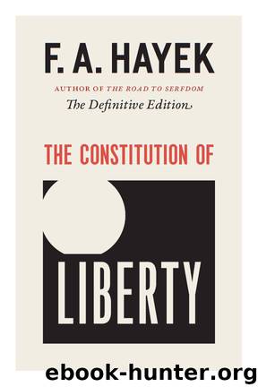 The Constitution of Liberty by F. A. Hayek