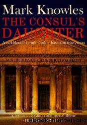 The Consul's Daughter by Mark Knowles