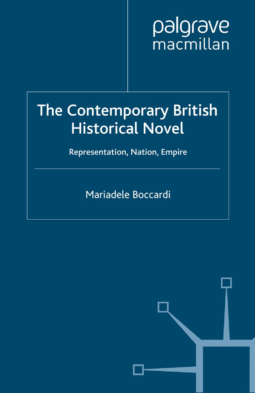 The Contemporary British Historical Novel: Representation, Nation, Empire by Mariadele Boccardi (auth.)