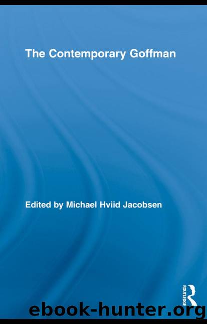 The Contemporary Goffman by Michael Hviid Jacobsen (edt)