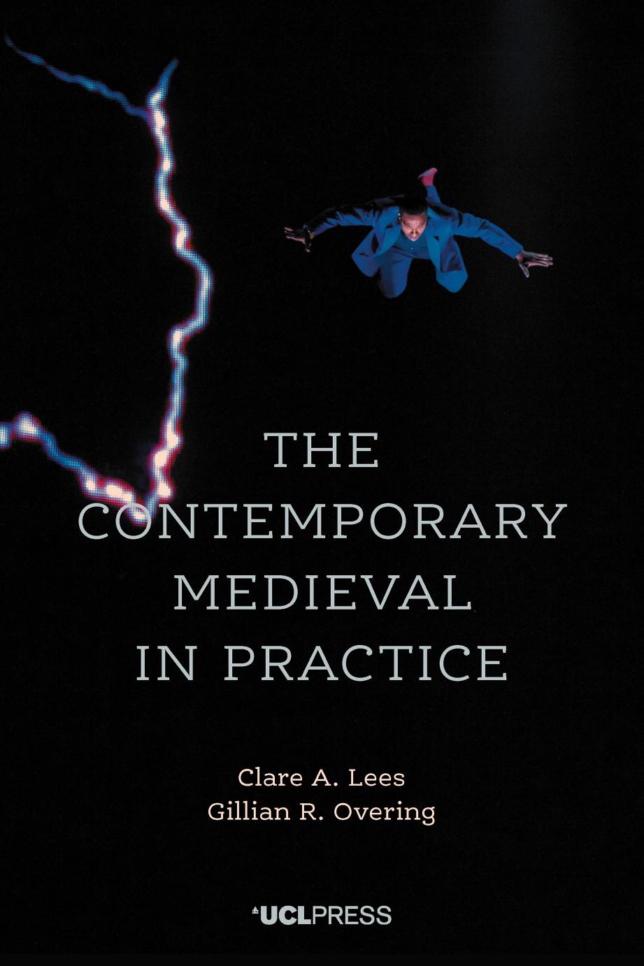 The Contemporary Medieval in Practice by Clare A. Lees Gillian R. Overing