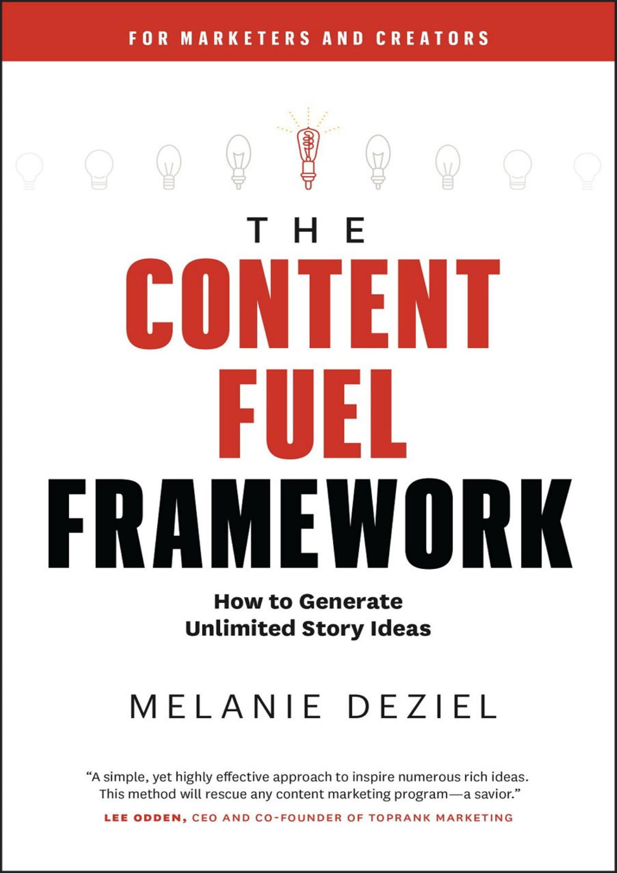 The Content Fuel Framework: How to Generate Unlimited Story Ideas by Melanie Deziel