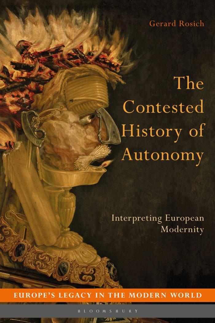 The Contested History of Autonomy: Interpreting European Modernity by Gerard Rosich
