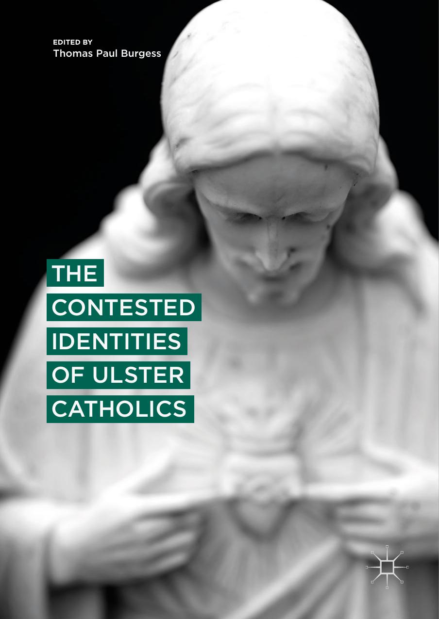 The Contested Identities of Ulster Catholics by Thomas Paul Burgess
