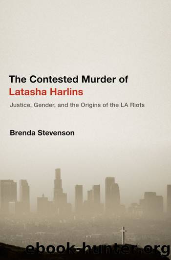 The Contested Murder of Latasha Harlins by Stevenson Brenda