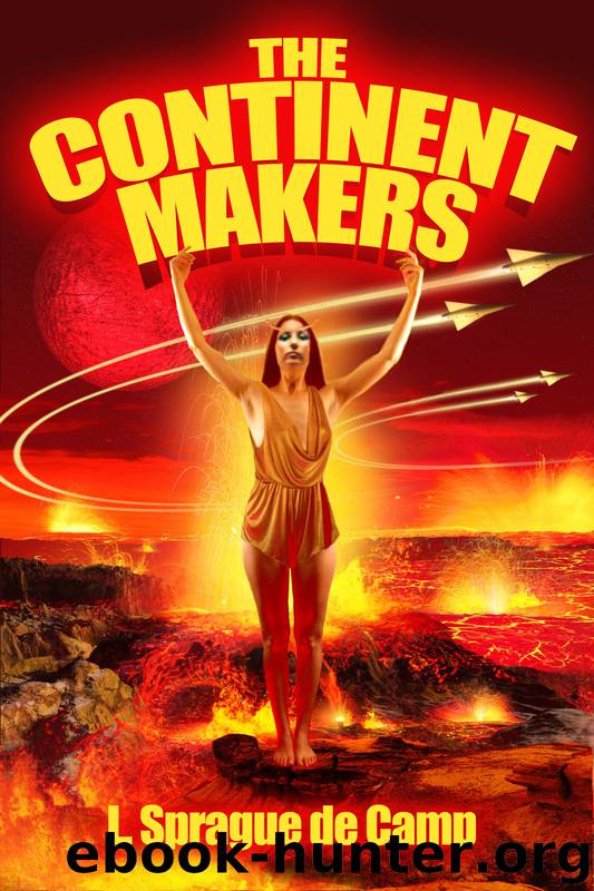 The Continent Makers and Other Tales of the Viagens by L. Sprague de Camp
